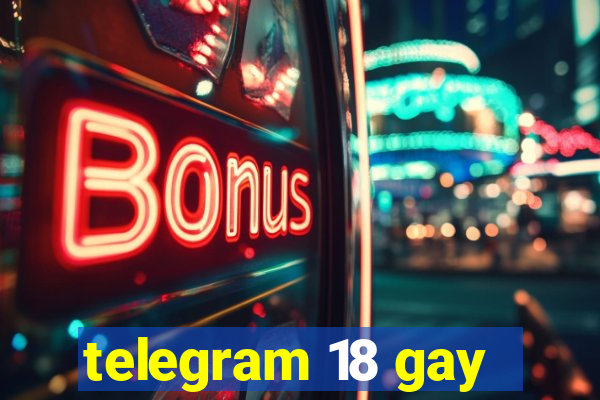 telegram 18 gay